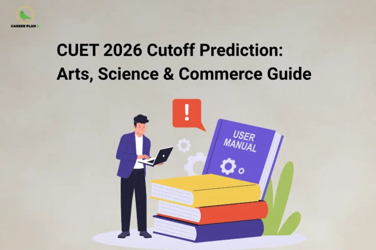 The Career Plan B logo, featuring a green bird inside a yellow circle, appears in the top-left corner. The image headline reads "CUET 2026 Cutoff Prediction: Arts, Science & Commerce Guide" in large, bold black text against a light beige textured background. Below the heading, an illustration shows a person working on a laptop beside a stack of colorful books, with a purple book labeled "USER MANUAL" standing upright. A red speech bubble with an exclamation mark and small gear icons symbolize analysis and guidance, while green leaves add a decorative touch. The overall design represents an informational guide that helps CUET 2026 aspirants understand expected cutoff trends for Arts, Science, and Commerce programs across colleges and universities.