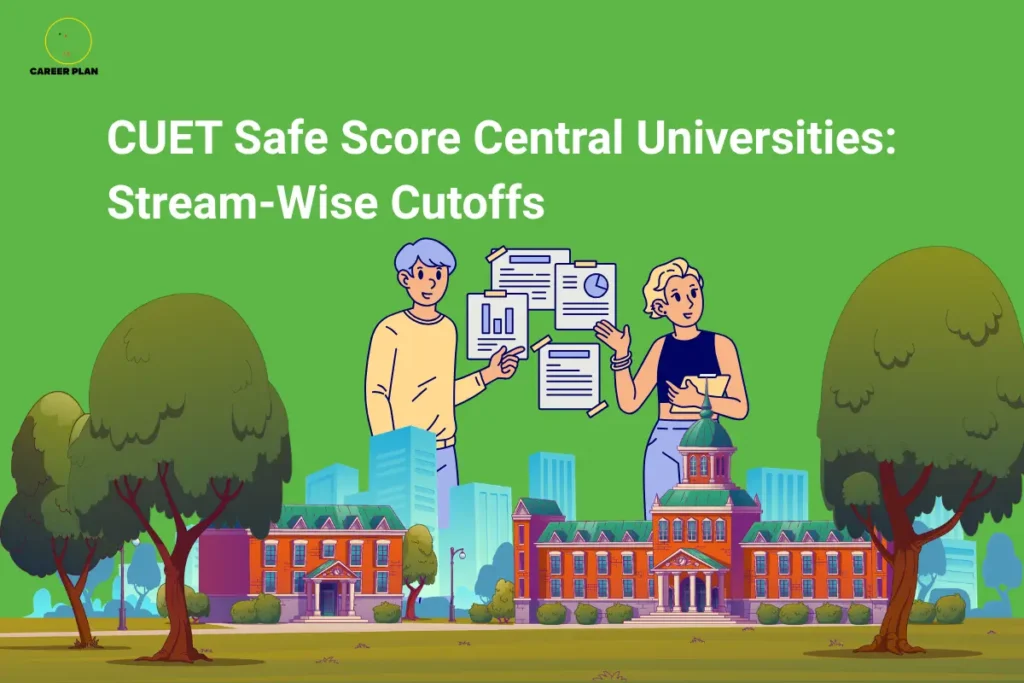 CUET Safe Score Central Universities: Stream-Wise Cutoffs