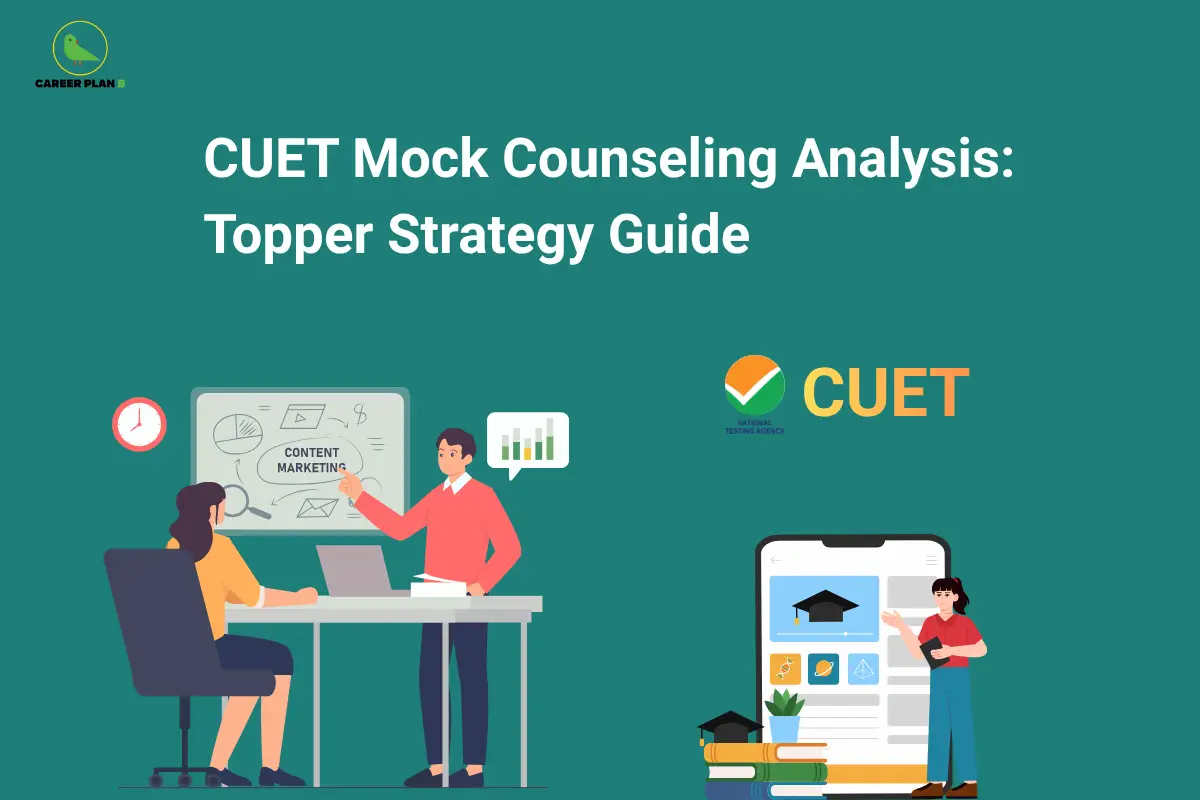 CUET Mock Counseling Analysis: Topper Strategy Guide - Career Plan B
