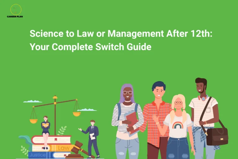 The Career Plan B logo, featuring a green bird inside a yellow circle, appears in the top-left corner. The image headline reads "Science to Law or Management After 12th: Your Complete Switch Guide" in large, bold white text on a solid green background. In the bottom-left corner, an illustration of law books, a balance scale, a judge's gavel, and two professionals symbolizes legal education and careers in law. On the right, a diverse group of students carrying books and bags represents students exploring new academic paths after completing Class 12. The overall design represents a comprehensive guide for Science students considering a transition to Law or Management programs after 12th, covering eligibility, career options, entrance exams, and the process of switching streams successfully.