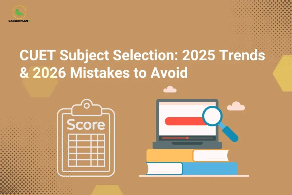 Educational infographic titled "CUET Subject Selection: 2025 Trends & 2026 Mistakes to Avoid" displayed in large white text on a light brown background. The Career Plan B logo appears in the top-left corner. On the left side, a clipboard with a score sheet symbolizes exam performance and subject planning. On the right, a laptop placed on a stack of books with a magnifying glass represents research, analysis, and informed decision-making for CUET preparation. Decorative hexagonal shapes and dotted patterns enhance the academic design. The banner focuses on helping CUET aspirants understand emerging subject selection trends, learn from common mistakes made by previous applicants, and make smarter choices for the 2026 admission cycle to maximize eligibility and career opportunities.