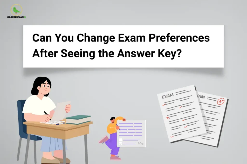 Career Plan B cover on changing exam preferences after seeing the answer key, with exam papers and a student writing.