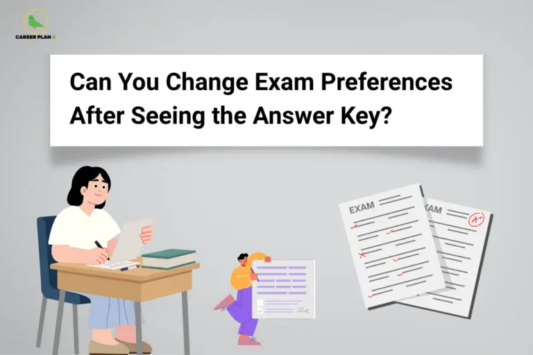 Career Plan B cover on changing exam preferences after seeing the answer key, with exam papers and a student writing.