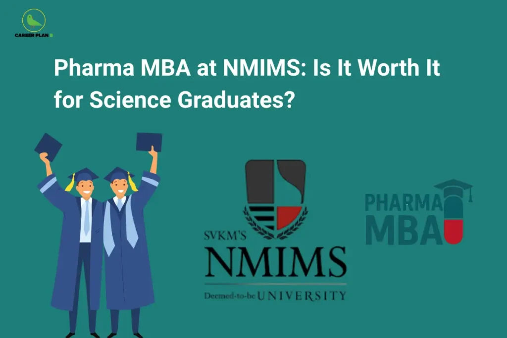 An infographic titled "Pharma MBA at NMIMS: Is It Worth It for Science Graduates?" featuring the Career Plan B logo. The graphic displays two happy graduates in blue robes and caps raising their diplomas on the left, alongside the official circular black-and-red logo of SVKM's NMIMS Deemed-to-be University in the center, and a modern "PHARMA MBA" typography design featuring a graduation cap and a red-and-grey medical capsule icon on the right, all set against a solid teal background.