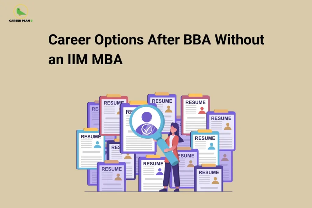 An infographic titled "Career Options After BBA Without an IIM MBA" featuring the Career Plan B logo. The graphic features a woman holding a large magnifying glass to review a selected corporate profile, positioned in front of a dense stack of diverse candidate clipboards labeled "RESUME," all set against a solid beige background.