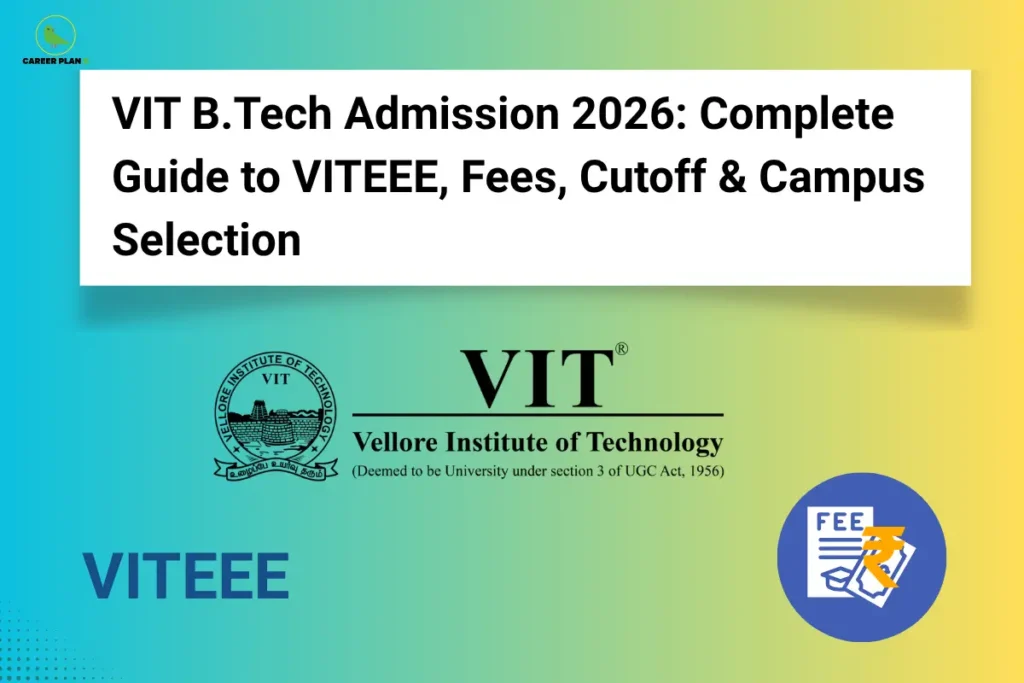 An infographic titled "VIT B.Tech Admission 2026: Complete Guide to VITEEE, Fees, Cutoff & Campus Selection" featuring the Career Plan B logo. The graphic displays the official logo and seal of VIT (Vellore Institute of Technology), the text "VITEEE" on the bottom left, and a circular blue icon featuring a rupee sign and a fee document on the bottom right, all set against a teal and yellow gradient background.