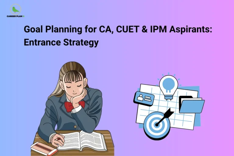 The Career Plan B logo appears in the top-left corner. The headline reads "Goal Planning for CA, CUET & IPM Aspirants: Entrance Strategy" in large bold black text against a blue-to-purple gradient background. On the left, a student is shown studying from an open book at a desk, representing focused preparation and disciplined learning for competitive entrance exams. On the right, a collection of icons—including a target with an arrow, a calendar, a lightbulb, an ID card, and a folder—symbolizes strategic planning, goal setting, organization, and exam readiness. The graphic introduces a guide on planning effective preparation strategies for CA, CUET, and IPM aspirants, covering goal setting, study planning, time management, and techniques to improve performance in entrance examinations.