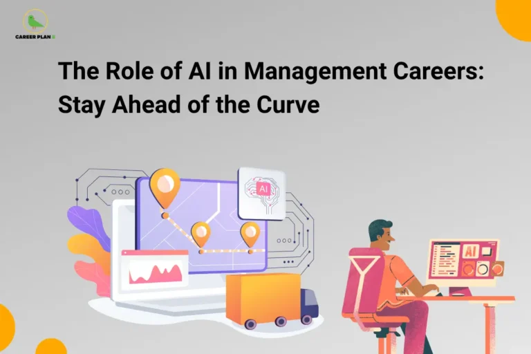 The Career Plan B logo is displayed in the top-left corner. The headline reads "The Role of AI in Management Careers: Stay Ahead of the Curve" in large, bold black text on a light grey background. On the left, an illustration of a digital dashboard featuring a map with location pins, analytics charts, an AI chip icon, and delivery vehicles represents the integration of artificial intelligence into business operations, logistics, and data-driven decision-making. On the right, a professional is seated at a computer displaying an AI-powered interface, symbolizing the use of AI tools in modern management roles. The clean, modern design visually represents a guide explaining how artificial intelligence is transforming management careers and the skills students need to remain competitive in the evolving job market.