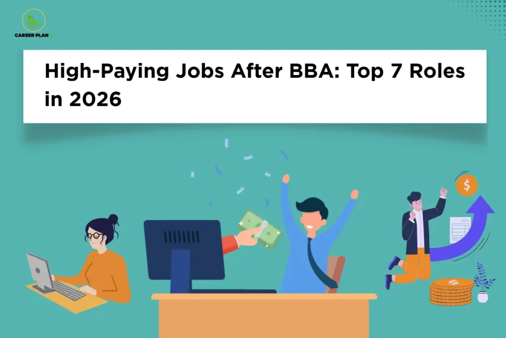 The Career Plan B logo is displayed in the top-left corner. The headline reads "High-Paying Jobs After BBA: Top 7 Roles in 2026" in large, bold black text inside a white banner on a teal background. At the bottom left, a professional is working on a desktop computer, representing corporate and office-based careers. In the center, an employee celebrates with raised hands while receiving cash, symbolizing salary growth, career success, and financial rewards. On the right, another professional stands beside an upward-pointing arrow, stacked coins, and a dollar symbol, representing career progression, promotions, and high-paying job opportunities. The clean, modern design visually represents a guide highlighting the highest-paying career options and top job roles available to BBA graduates in 2026.