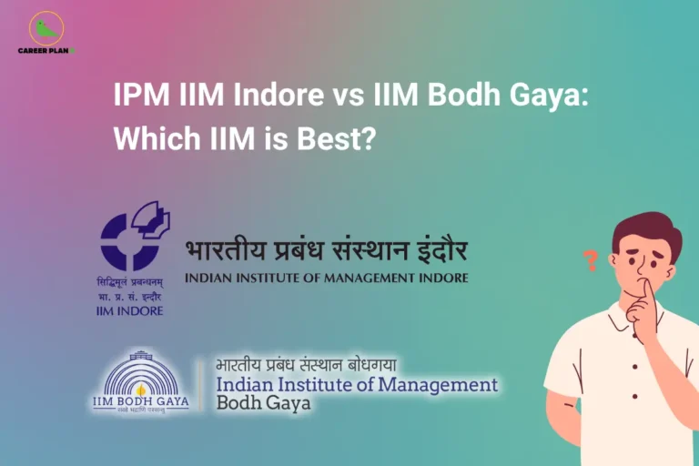 The Career Plan B logo appears in the top-left corner. The headline reads "IPM IIM Indore vs IIM Bodh Gaya: Which IIM is Best?" in large white text against a pink-to-teal gradient background. On the left are the official logos of Indian Institute of Management Indore (IIM Indore) and Indian Institute of Management Bodh Gaya (IIM Bodh Gaya), emphasizing a direct comparison between the two institutions. On the right, an illustrated student appears thoughtful with a question mark beside them, representing the challenge of choosing the better Integrated Programme in Management (IPM). The graphic highlights a comparison of IIM Indore and IIM Bodh Gaya based on factors such as admissions, academics, campus experience, placements, and career opportunities to help students make an informed decision.