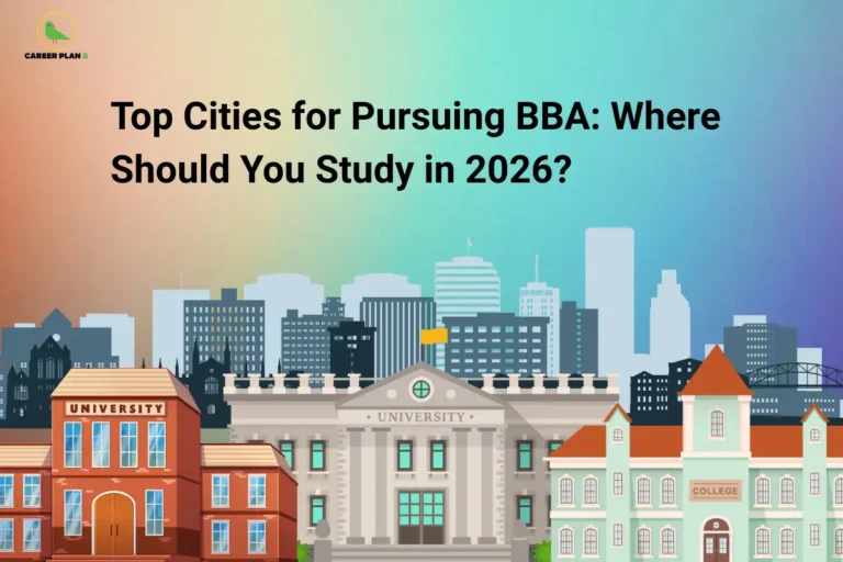 The Career Plan B logo appears in the top-left corner. The headline reads "Top Cities for Pursuing BBA: Where Should You Study in 2026?" in large bold black text against a colorful gradient background. The lower half of the image features illustrated university and college buildings set in front of a modern city skyline, symbolizing major educational hubs and urban opportunities across India. The visual represents a guide comparing the best cities for studying a Bachelor of Business Administration (BBA) based on factors such as quality of colleges, industry exposure, internships, placements, student life, cost of living, and career prospects, helping students choose the ideal city for their management education in 2026.