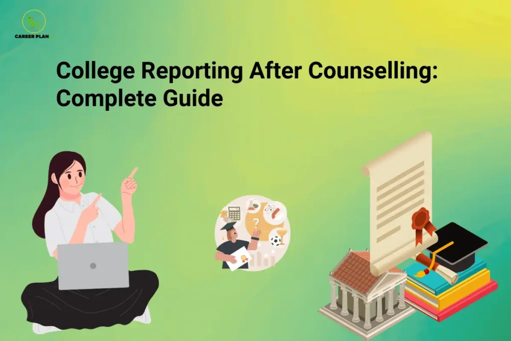 Banner by Career Plan B featuring its logo, titled "College Reporting After Counselling: Complete Guide," showing a student with a laptop, graduation-related icons, a college building, certificates, and academic materials, representing the admission confirmation, document verification, and reporting process after college counselling.