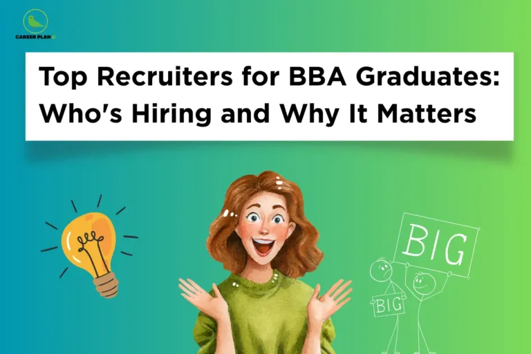 The Career Plan B logo appears in the top-left corner. The headline reads "Top Recruiters for BBA Graduates: Who’s Hiring and Why It Matters" in large bold black text inside a white banner against a blue-to-green gradient background. In the center, an excited student smiles with raised hands, symbolizing enthusiasm about career opportunities after completing a BBA. On the left, a glowing lightbulb represents ideas, career growth, and future potential. On the right, a simple illustration of people holding signs labeled "BIG" symbolizes leading companies and major recruiters. The graphic introduces a guide to the top companies hiring BBA graduates, explaining which recruiters offer the best opportunities, the roles they hire for, and why choosing the right employer can significantly impact long-term career growth.
