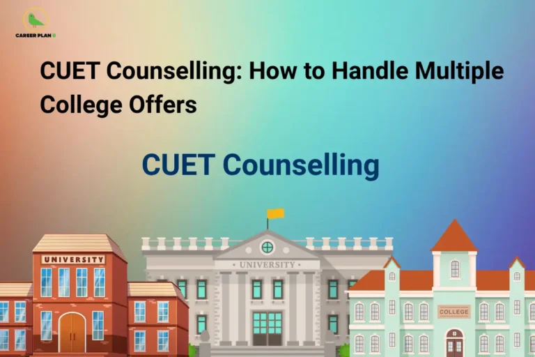 Banner by Career Plan B featuring its logo, titled "CUET Counselling: How to Handle Multiple College Offers," with university and college buildings representing admission choices, seat acceptance decisions, and strategies for managing multiple college offers during CUET counselling 2026.