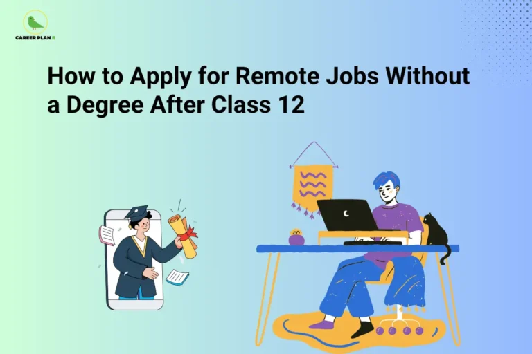 The Career Plan B logo, featuring a green bird inside a yellow circle with the brand name below it, appears in the top-left corner. The image is titled "How to Apply for Remote Jobs Without a Degree After Class 12" and shows a graduate holding a diploma on a smartphone screen alongside a person working on a laptop at a desk, illustrating remote job opportunities after Class 12.