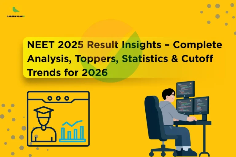 this image contains a bright yellow educational banner with the heading “NEET 2025 Result Insights – Complete Analysis, Toppers, Statistics & Cutoff Trends for 2026,” Career Plan B logo at top left, a faint National Testing Agency checkmark symbol in the background, an icon showing a graduate with an upward-trending chart, and an illustration of a student working at a desk with multiple computer screens, representing NEET result analysis, topper performance, score statistics, cutoff trends, and medical entrance exam preparation insights for 2026.