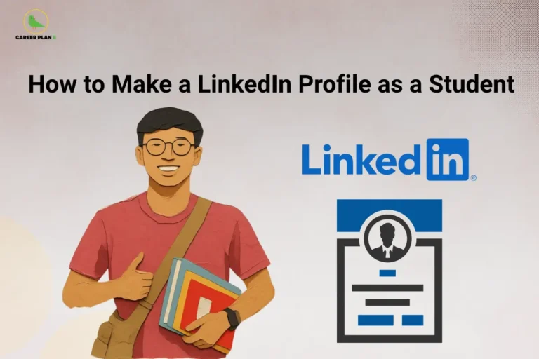 The Career Plan B logo, featuring a green bird inside a yellow circle with the brand name below it, appears in the top-left corner. The image is titled "How to Make a LinkedIn Profile as a Student" and shows a smiling student holding books beside the LinkedIn logo and a profile card icon, representing professional profile creation for students.