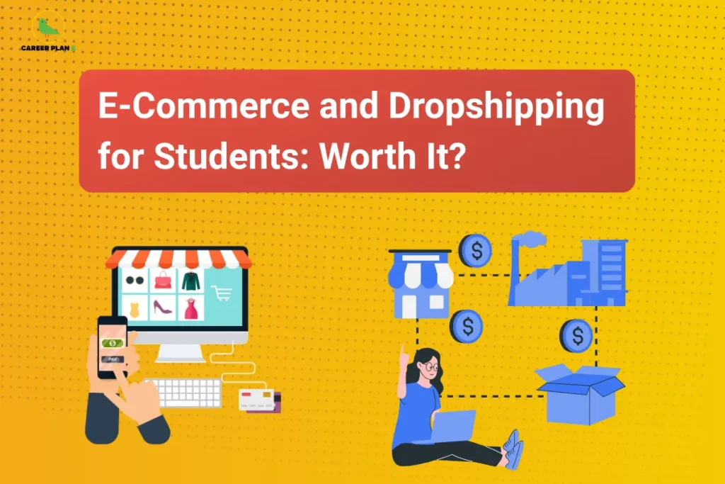 The Career Plan B logo, featuring a green bird inside a yellow circle with the brand name below it, appears in the top-left corner. The image is titled "E-Commerce and Dropshipping for Students: Worth It?" and shows an online shopping store on a computer screen alongside a student managing a dropshipping supply chain with suppliers, payments, and product delivery icons.