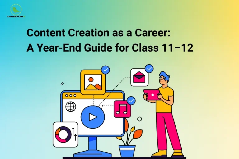 The Career Plan B logo, featuring a green bird inside a yellow circle with the brand name below it, appears in the top-left corner. The image is titled "Content Creation as a Career: A Year-End Guide for Class 11–12" and shows a student using a tablet beside a monitor displaying video, image, music, and analytics icons, representing digital content creation.