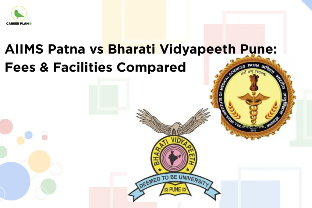 this image contains a medical college comparison banner with the heading “AIIMS Patna vs Bharati Vidyapeeth Pune: Fees & Facilities Compared,” Career Plan B logo at top left, the official AIIMS Patna emblem on the right, and the Bharati Vidyapeeth Deemed to Be University logo at the bottom center, set against a light background with geometric shapes and circles, representing a comparison of MBBS fees, campus facilities, infrastructure, and student amenities at the two institutions.
