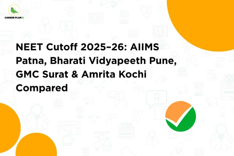 this image contains a medical admissions banner with the heading “NEET Cutoff 2025–26: AIIMS Patna, Bharati Vidyapeeth Pune, GMC Surat & Amrita Kochi Compared,” Career Plan B logo at top left, a background of healthcare and education-themed icons, and a National Testing Agency checkmark symbol at the bottom right, representing a comparison of NEET cutoff trends, admission competitiveness, and MBBS seat opportunities across four medical colleges.