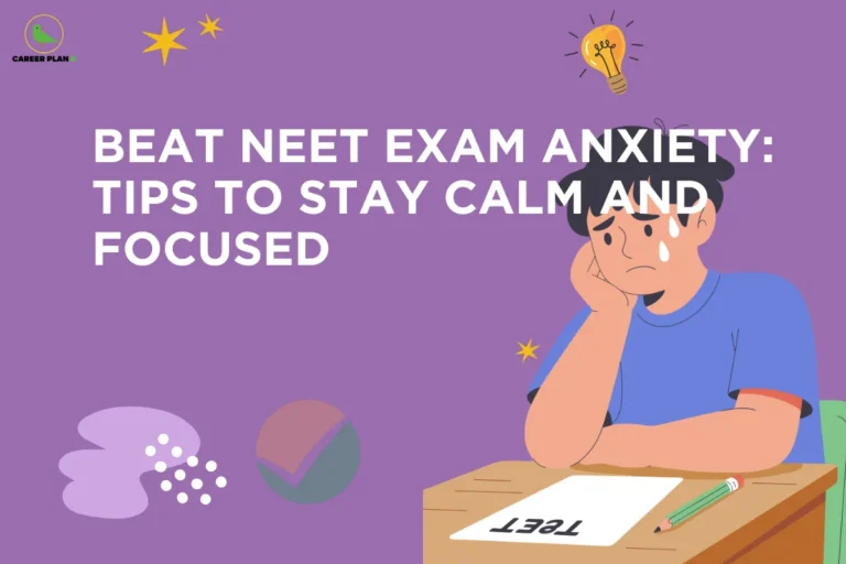 this image contains a purple NEET preparation banner with the heading “BEAT NEET EXAM ANXIETY: TIPS TO STAY CALM AND FOCUSED,” Career Plan B logo at top left, decorative stars and a light bulb icon, and an illustration of a worried student sitting at a desk with a paper labeled “TEST,” a pencil, sweat drops on the face, and anxious expression, along with abstract shapes and a faint checkmark symbol, representing exam stress management, mental wellness, confidence building, and focus strategies for NEET aspirants.