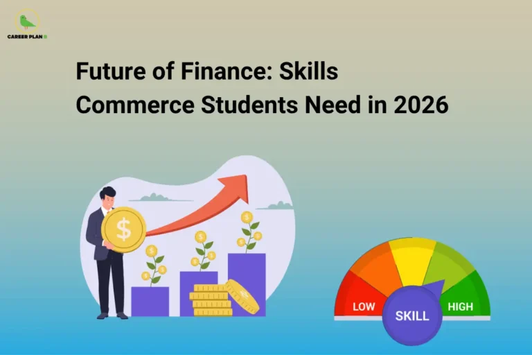 The Career Plan B logo, featuring a green bird inside a yellow circle with the brand name below it, is positioned in the top-left corner. The image headline reads "Future of Finance: Skills Commerce Students Need in 2026" in large bold black text. On the left, an illustration shows a business professional holding a large coin with a dollar symbol, standing beside a rising bar chart topped with growing plants made of coins and an upward red arrow, symbolizing financial growth, investment, and career progression. On the right, a colorful skill meter ranges from LOW to HIGH, with its indicator pointing toward the high end, representing the increasing importance of developing future-ready finance skills. The soft beige-to-blue gradient background reinforces the theme of career development and skill enhancement for commerce students preparing for the finance industry in 2026.