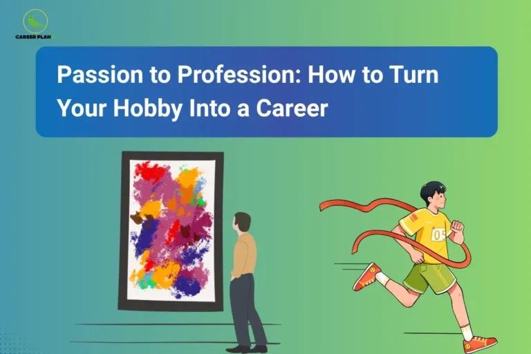 The Career Plan B logo, featuring a green bird inside a yellow circle with the brand name beneath it, appears in the top-left corner. The image headline reads "Passion to Profession: How to Turn Your Hobby Into a Career" in large, bold white text inside a blue rounded rectangular banner against a blue-to-green gradient background. On the lower left, an illustration shows a person admiring a colorful abstract painting in an art gallery, representing creative hobbies such as painting and visual arts. On the lower right, a runner is shown crossing the finish line with a victory ribbon, symbolizing turning athletic talent, dedication, and personal interests into a successful career. The overall design highlights how hobbies and passions—whether creative or sports-related—can be transformed into rewarding professional opportunities through skill development, persistence, and the right career path.