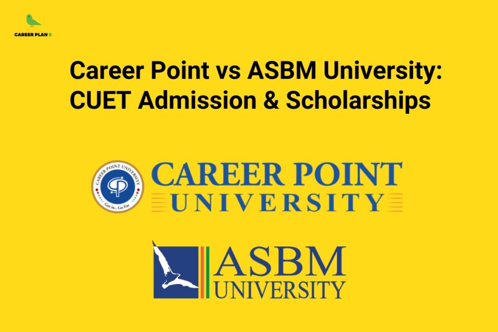 This image contains a yellow comparison banner titled **“Career Point vs ASBM University: CUET Admission & Scholarships”**. The **Career Plan B** logo appears in the top-left corner. The center of the image features the logos of **Career Point University** and **ASBM University**, indicating a comparison focused on **CUET-based admissions, eligibility, scholarships, fee concessions, and student financial aid opportunities** offered by the two universities. The design uses a clean yellow background with bold black typography to emphasize the comparison topic.