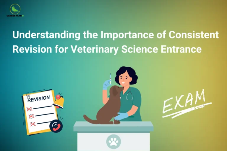 An educational graphic on a teal and yellow gradient background titled "Understanding the Importance of Consistent Revision for Veterinary Science Entrance." The illustration shows a female veterinarian holding a syringe next to a brown dog on an exam table, alongside a revision checklist and a chalkboard drawing that says "EXAM," with the Career Plan B logo featured in the top left corner.