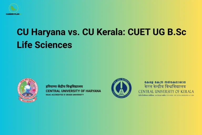 Career Plan B cover comparing Central University of Haryana and Central University of Kerala for CUET UG B.Sc Life Sciences.
