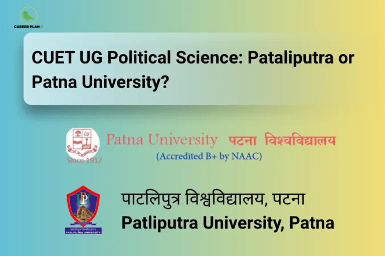 Career Plan B cover comparing Patna University and Pataliputra University for CUET UG Political Science.
