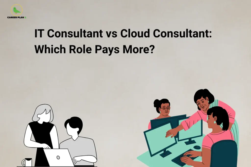 Illustrated professionals working at laptops and computer monitors comparing IT consultant and cloud consultant salary roles, Career Plan B.