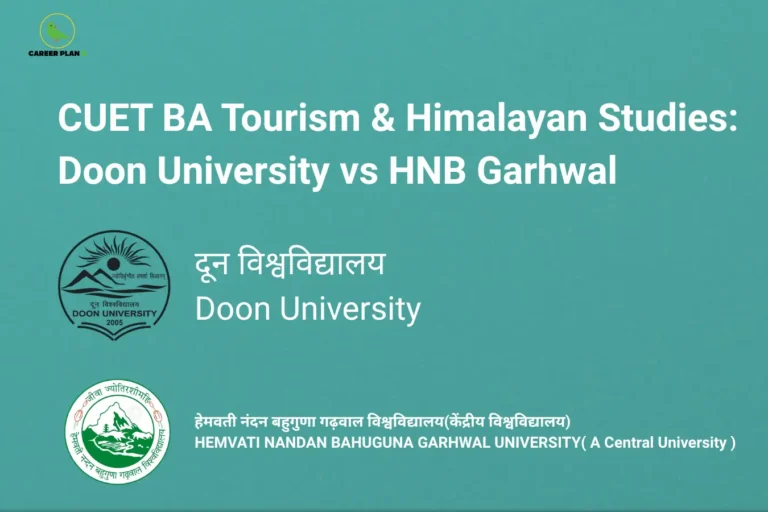 CUET BA Tourism and Himalayan Studies comparison featuring Doon University and HNB Garhwal, with Career Plan B logo.
