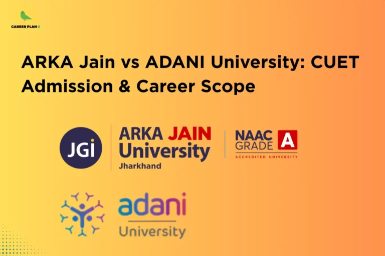 A comparison graphic on a yellow and orange gradient background titled "ARKA Jain vs ADANI University: CUET Admission & Career Scope." The image displays the logos of ARKA JAIN University Jharkhand (showing its NAAC Grade A badge) and Adani University, alongside the green bird icon of the Career Plan B logo in the top left corner.