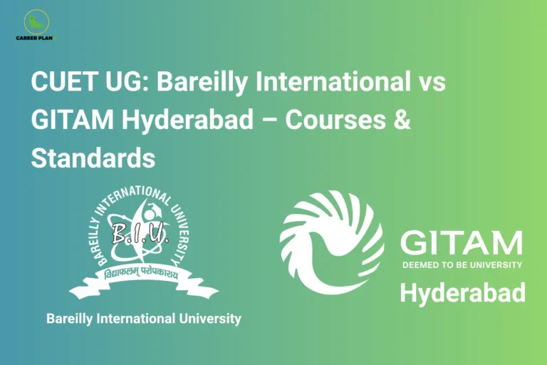 A university comparison graphic on a blue and green gradient background titled "CUET UG: Bareilly International vs GITAM Hyderabad – Courses & Standards." The image features the logos for Bareilly International University and GITAM Deemed to be University Hyderabad, with the green bird icon of the Career Plan B logo placed in the top left corner.