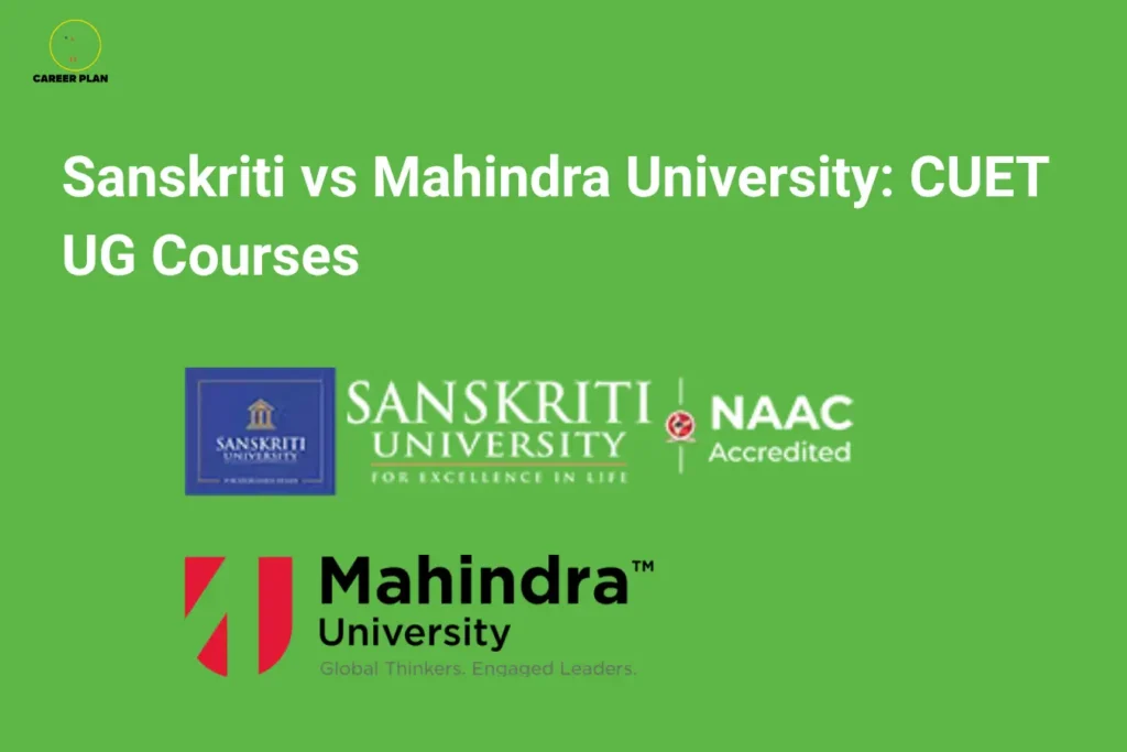 A comparison graphic on a green background titled "Sanskriti vs Mahindra University: CUET UG Courses." The image features the blue Sanskriti University emblem with its NAAC Accredited badge, the red and green Mahindra University logo, and the Career Plan B logo icon in the top left corner.