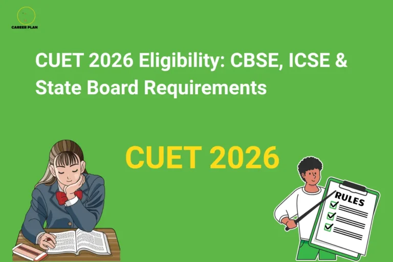 Infographic explaining CUET 2026 eligibility for CBSE, ICSE, and State Board students, covering admission requirements, qualifying criteria, and application guidelines – Career Plan B
