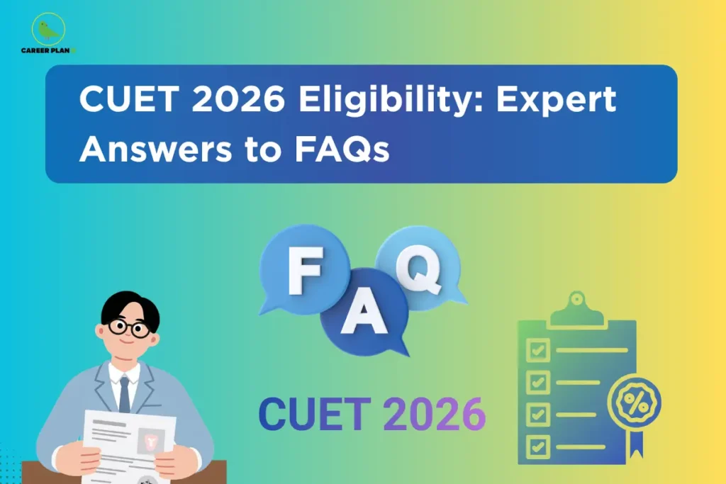 CUET 2026 eligibility – CUET 2026 Eligibility: Expert Answers to FAQs featuring an advisor holding documents, FAQ icons, and an eligibility checklist.