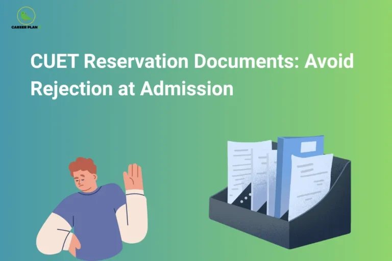CUET Reservation Documents illustration showing a student facing admission rejection, a file organizer with reservation certificates and admission documents, and the title "CUET Reservation Documents: Avoid Rejection at Admission" highlighting document verification and certificate requirements for CUET admission.
