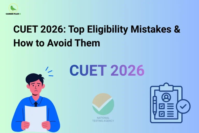 CUET 2026: Top Eligibility Mistakes & How to Avoid Them – illustration showing a worried student holding application papers, the National Testing Agency (NTA) logo, and a completed application checklist, highlighting CUET Eligibility Mistakes, document verification, subject selection, eligibility criteria, and CUET 2026 admission requirements.