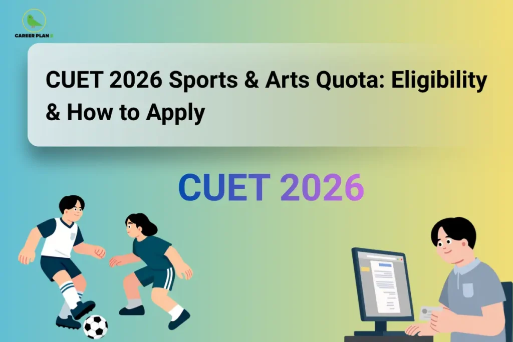 CUET 2026 Sports & Arts Quota: Eligibility & How to Apply – illustration showing two students playing football, a student completing an online admission application on a computer, and the title "CUET 2026 Sports & Arts Quota: Eligibility & How to Apply," highlighting CUET Sports & Arts Quota, sports achievements, ECA eligibility, university admissions, required documents, and the CUET 2026 application process.