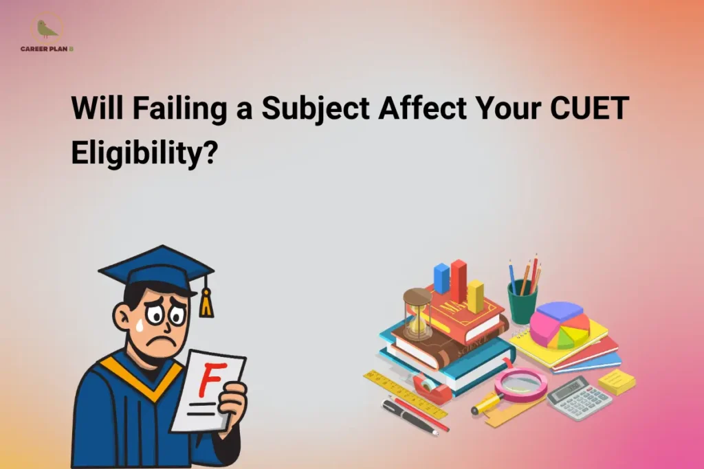 Illustration of a student holding a failed exam paper, explaining how failing a subject affects CUET eligibility, Class 12 results, compartment exams, and university admissions.