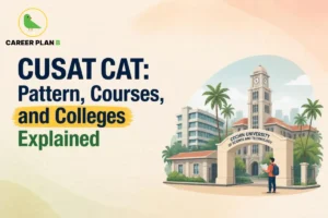 Career Plan B logo with CUSAT CAT pattern, courses, and colleges explained, featuring the Cochin University campus and a student exploring admission opportunities