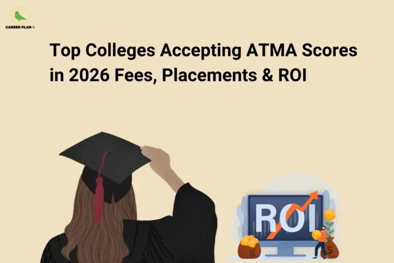 Career Plan B guide to the top colleges accepting ATMA scores in 2026 with fees, placements, ROI, and admission details.