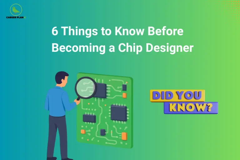 6 things to know before becoming a chip designer featuring semiconductor engineering, VLSI design, integrated circuits, and chip design careers