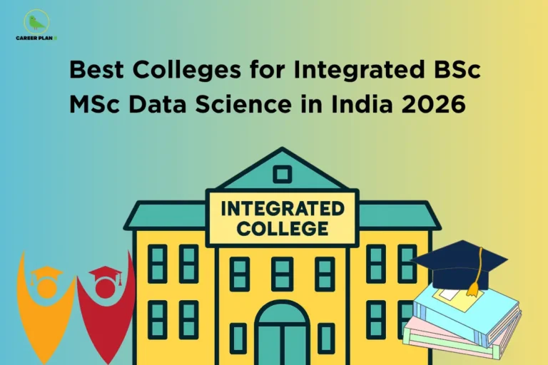 The Career Plan B logo appears in the top-left corner. The headline reads “Best Colleges for Integrated BSc MSc Data Science in India 2026” in large bold black text against a blue and yellow gradient background. The illustration features a large college building labeled “Integrated College” in the center, along with graduation-themed figures, a stack of books, and a graduation cap. The design represents a guide to the best colleges offering integrated BSc-MSc Data Science programs in India in 2026, highlighting higher education opportunities, integrated degree programs, Data Science studies, and career-focused academic pathways.