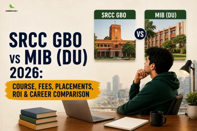 Career Plan B infographic comparing SRCC GBO and Delhi University MIB based on course structure, fees, placements, ROI, admissions, and career opportunities.