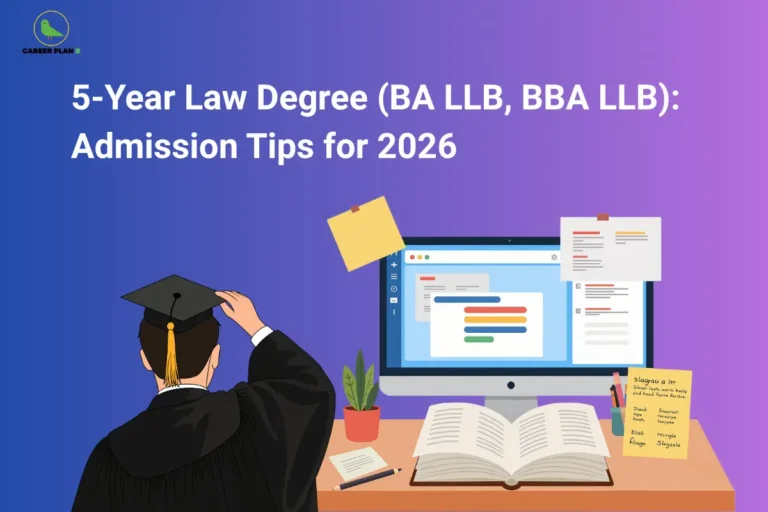 The Career Plan B logo appears in the top-left corner. The headline reads “5-Year Law Degree (BA LLB, BBA LLB): Admission Tips for 2026” in large bold white text against a blue and purple gradient background. The illustration features a graduate in academic attire facing a study desk with a computer, open books, notes, stationery, and a small plant. The design represents a guide to 5-year integrated law degree programs such as BA LLB and BBA LLB, highlighting admission preparation, study planning, eligibility, entrance exams, and tips for students seeking law college admission in 2026.