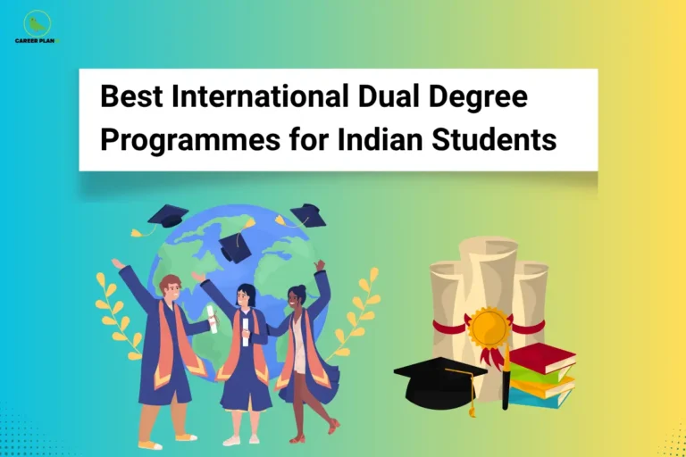 The Career Plan B logo appears in the top-left corner. The headline reads “Best International Dual Degree Programmes for Indian Students” in large bold black text inside a white banner against a blue, green, and yellow gradient background. The illustration features three international graduates celebrating in front of a globe on the left, while degree certificates, a graduation cap, and a stack of books appear on the right. The design represents a guide to the best international dual degree programmes for Indian students, highlighting global education opportunities, overseas university partnerships, academic qualifications, and international career prospects.